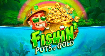 Fishin‘ Pots Of Gold